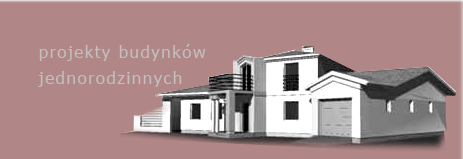 Projekty budynków jednorodzinnych